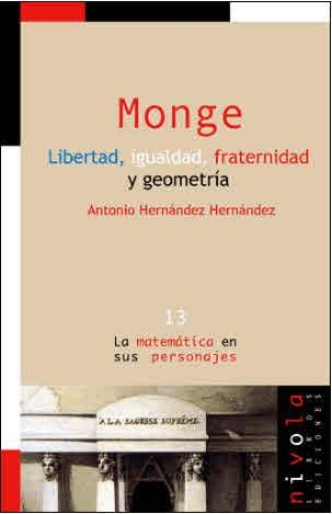 MONGE LIBERTAD IGUALDAD FRATERNIDAD Y GEOMETRIA | 9788495599315 | HERNANDEZ HERNANDEZ, ANTONIO | Llibreria La Gralla | Llibreria online de Granollers