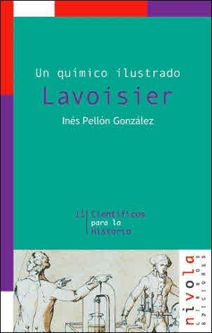 QUIMICO ILUSTRADO LAVOISIER, UN (CIENTIFICOS P/HISTORIA 11) | 9788495599452 | PELLON GONZALEZ, INES | Llibreria La Gralla | Llibreria online de Granollers