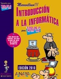 INTRODUCCIÓN A LA INFORMÁTICA PARA TORPES. EDICIÓN 2010 | 9788441527270 | HERNANDIS ESCUDERO, EVELYN/FERRANDO ASENSI, JOAN | Llibreria La Gralla | Llibreria online de Granollers