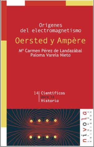 OERSTED Y AMPERE ORIGENES DEL ELECTROMAGNETISMO (CH-14) | 9788495599643 | PEREZ DE LANDAZABAL, Mª CARMEN/VARELA NIETO, PALOM | Llibreria La Gralla | Llibreria online de Granollers