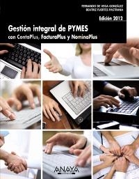 GESTIÓN INTEGRAL DE PYMES CON CONTAPLUS, FACTURAPLUS Y NOMINAPLUS (2012) | 9788441531574 | DE VEGA, FERNANDO / FUERTES, BEATRIZ | Llibreria La Gralla | Llibreria online de Granollers