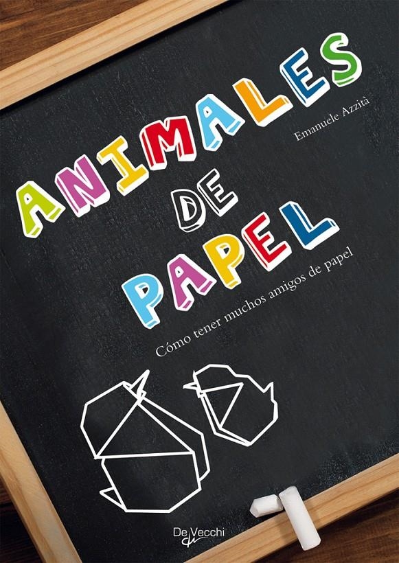 ANIMALES DE PAPEL (COMO TENER MUCHOS AMIGOS DE PAPEL) | 9788431530952 | AZZITA, EMANUELE | Llibreria La Gralla | Llibreria online de Granollers