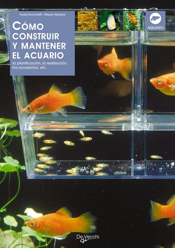 COMO CONSTRUIR Y MANTENER EL ACUARIO | 9788431520670 | RONCHETTI, P. / MARIANI, M. | Llibreria La Gralla | Llibreria online de Granollers