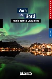 VORA EL FIORD (ANTAVIANA NOVA, 178) | 9788448928841 | CLARAMUNT, MARIA TERESA | Llibreria La Gralla | Llibreria online de Granollers