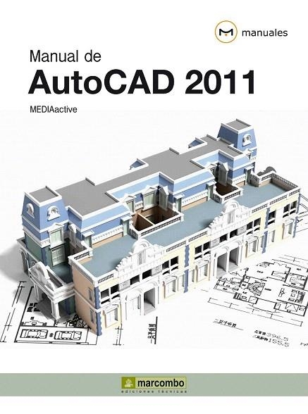 MANUAL DE AUTOCAD 2011 | 9788426716989 | MEDIAACTIVE | Llibreria La Gralla | Llibreria online de Granollers