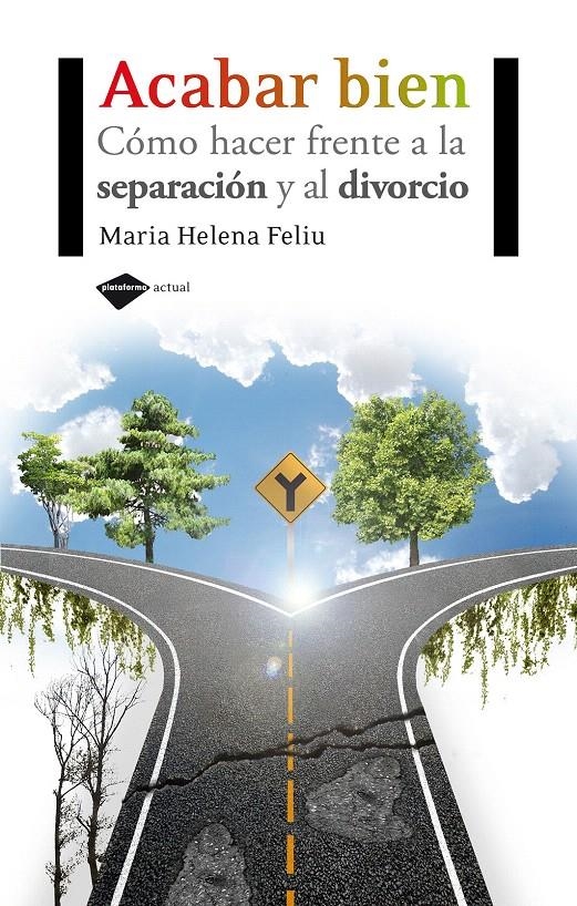 ACABAR BIEN. COMO HACER FRENTE A LA SEPARACION Y AL DIVORCIO | 9788415115212 | FELIU, MARÍA HELENA | Llibreria La Gralla | Librería online de Granollers