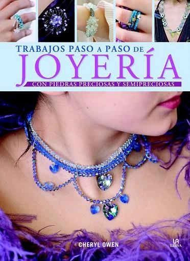 TRABAJOS PASO A PASO DE JOYERÍA. CON PIEDRAS PRECIOSAS Y SEMIPRECIOSAS | 9788466225045 | OWEN, CHERYL | Llibreria La Gralla | Llibreria online de Granollers