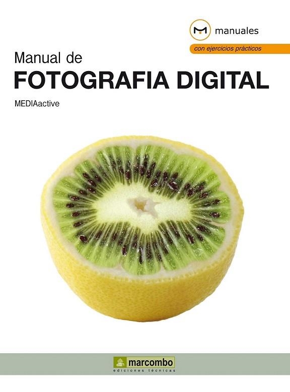 MANUAL DE FOTOGRAFÍA DIGITAL | 9788426719935 | MEDIAACTIVE | Llibreria La Gralla | Librería online de Granollers