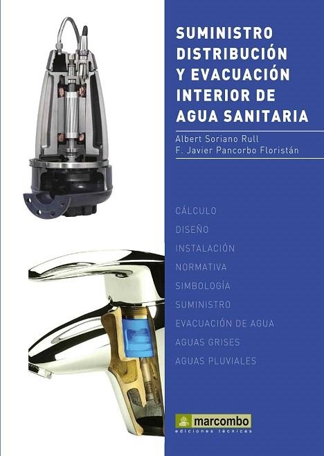 SUMINISTRO, DISTRIBUCIÓN Y EVACUACIÓN INTERIOR DE AGUA SANITARIA | 9788426717788 | SORIANO RULL, ALBERT/PANCORBO FLORISTÁN, FRANCISCO JAVIER | Llibreria La Gralla | Llibreria online de Granollers