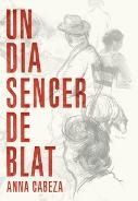 DIA SENCER DE BLAT, UN (EXIT) | 9788483431177 | CABEZA, ANNA | Llibreria La Gralla | Llibreria online de Granollers