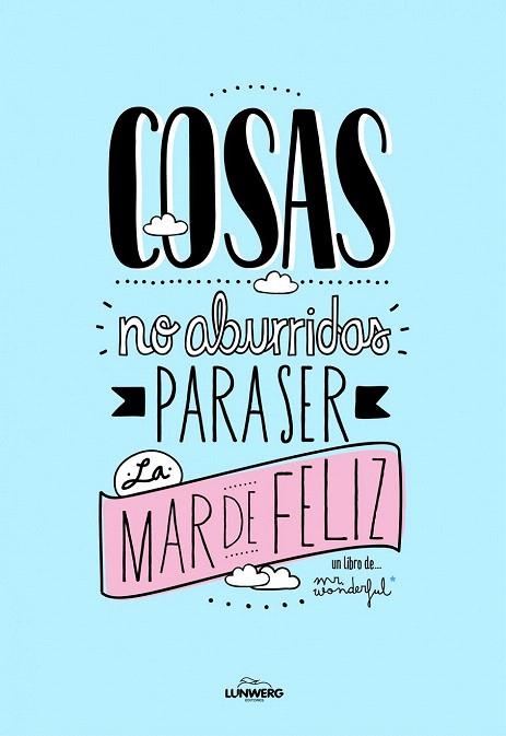 COSAS NO ABURRIDAS PARA SER LA MAR DE FELIZ | 9788497859813 | MR. WONDERFUL | Llibreria La Gralla | Llibreria online de Granollers