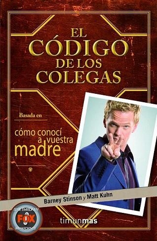 CÓDIGO DE LOS COLEGAS, EL | 9788448008703 | STINSON, BARNEY; KUHN, MATT | Llibreria La Gralla | Llibreria online de Granollers