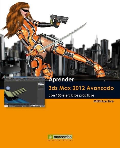 APRENDER 3DS MAX 2012 AVANZADO CON 100 EJERCICIOS PRÁCTICOS | 9788426717559 | Llibreria La Gralla | Librería online de Granollers