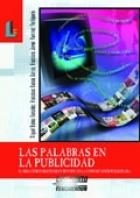 PALABRAS EN LA PUBLICIDAD, LAS | 9788484833628 | BAÑOS, MIGUEL I D'ALTRES | Llibreria La Gralla | Librería online de Granollers