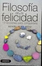 FILOSOFIA DE LA FELICIDAD | 9788484833192 | PEÑA RUIZ, HENRI | Llibreria La Gralla | Llibreria online de Granollers