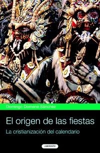 ORIGEN DE LAS FIESTAS, EL | 9788484834106 | DOMENÉ SANCHEZ, DOMINGO | Llibreria La Gralla | Llibreria online de Granollers