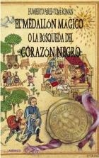 MEDALLON MAGICO O LA BUSQUEDA DEL CORAZON NEGRO,EL | 9788487482595 | PEREZ TOME ROMAN, HUMBERTO | Llibreria La Gralla | Llibreria online de Granollers