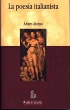 POESIA ITALIANISTA, LA | 9788484830023 | ALONSO, ALVARO | Llibreria La Gralla | Llibreria online de Granollers