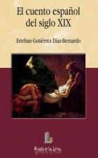 CUENTO ESPAÑOL DEL SIGLO XIX, EL (ARCADIA DE LAS LETRAS) | 9788484830900 | GUTIERREZ DIAZ BERNARDO, ESTEBAN | Llibreria La Gralla | Librería online de Granollers