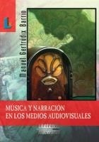 MUSICA Y NARRACION EN LOS MEDIOA AUDIOVISUALES | 9788484830764 | GERTRUDIX BARRIO, MANUEL | Llibreria La Gralla | Librería online de Granollers