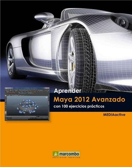 APRENDER MAYA 2012 AVANZADO CON 100 EJERCICIOS PRÁCTICOS | 9788426717870 | Llibreria La Gralla | Librería online de Granollers