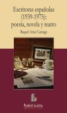 ESCRITORAS ESPAÑOLAS (1939-1975): POESIA NOVELA Y TEATRO | 9788484832072 | ARIAS CAREAGA, RAQUEL | Llibreria La Gralla | Librería online de Granollers