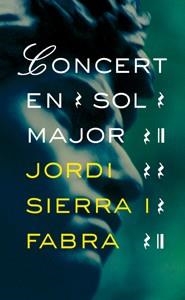 CONCERT EN SOL MAJOR | 9788424646882 | SIERRA I FABRA, JORDI | Llibreria La Gralla | Llibreria online de Granollers