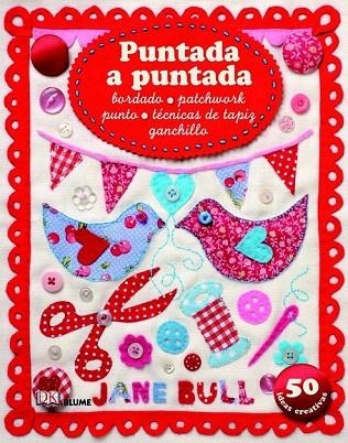 PUNTADA A PUNTADA. BORDADO PATCHWORK PUNTO TÉCNICAS DE TAPIZ GANCHILLO | 9788498016901 | BULL, JANE | Llibreria La Gralla | Llibreria online de Granollers