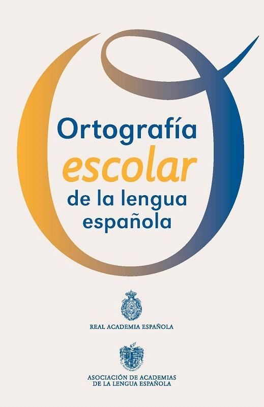 ORTOGRAFÍA ESCOLAR DE LA LENGUA ESPAÑOLA | 9788467039467 | REAL ACADEMIA ESPAÑOLA | Llibreria La Gralla | Librería online de Granollers