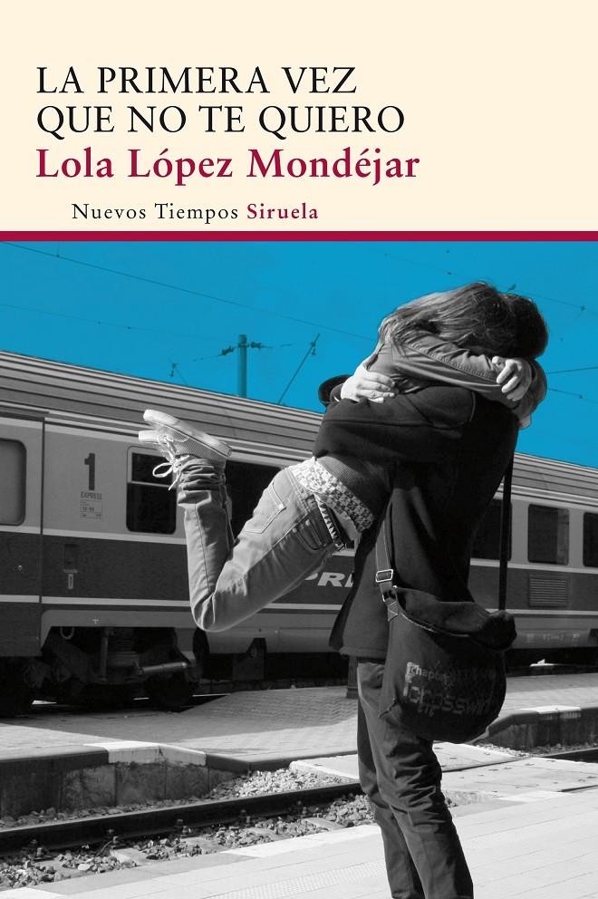 PRIMERA VEZ QUE NO TE QUIERO, LA | 9788415803997 | LÓPEZ MONDÉJAR, LOLA | Llibreria La Gralla | Llibreria online de Granollers