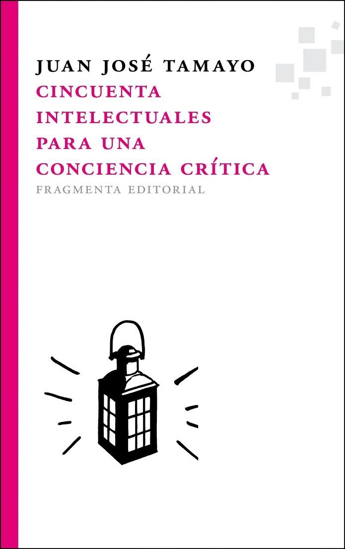 CINCUENTA INTELECTUALES PARA UNA CONCIENCIA CRÍTICA | 9788492416776 | TAMAYO ACOSTA, JUAN JOSÉ | Llibreria La Gralla | Llibreria online de Granollers