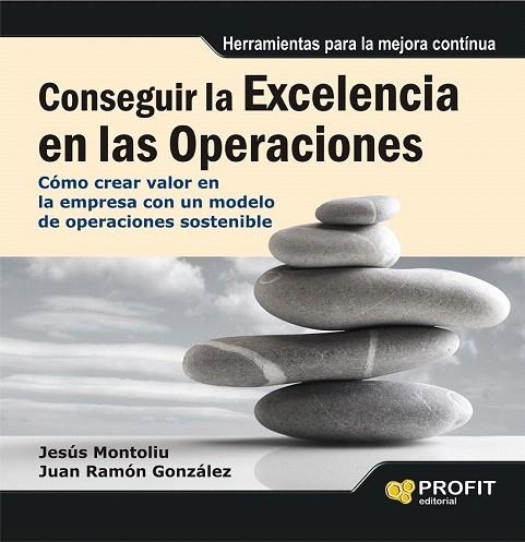 CONSEGUIR LA EXCELENCIA EN LAS OPERACIONES | 9788415735694 | MONTOLIU, JASÚS / GONZÁLEZ, JUAN RAMÓN | Llibreria La Gralla | Llibreria online de Granollers