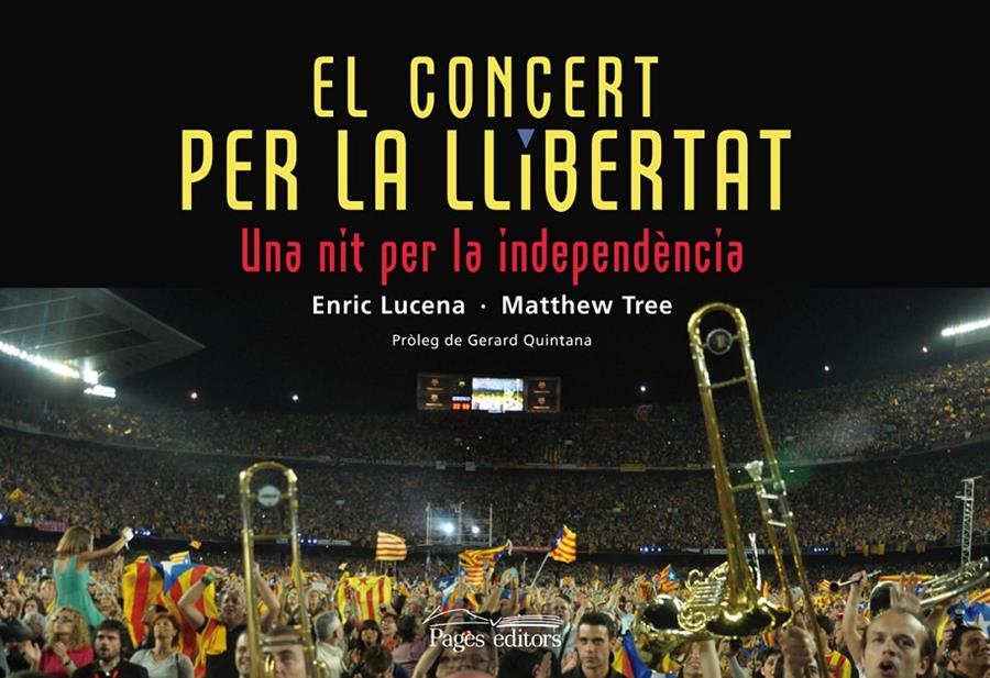 CONCERT PER LA LLIBERTAT, EL. UNA NIT PER LA INDEPENDÈNCIA | 9788499754048 | LUCENA, ENRIC; TREE, MATTHEW | Llibreria La Gralla | Librería online de Granollers