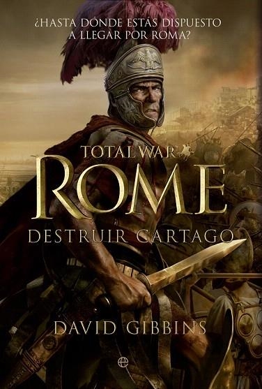 TOTAL WAR: ROME. DESTRUIR CARTAGO | 9788499706191 | GIBBINS, DAVID | Llibreria La Gralla | Librería online de Granollers