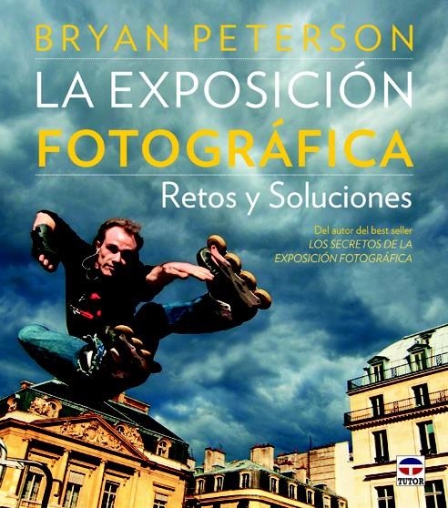 EXPOSICION FOTOGRÁFICA, LA. RETOS Y SOLUCIONES | 9788479029555 | PETERSON, BRYAN | Llibreria La Gralla | Llibreria online de Granollers