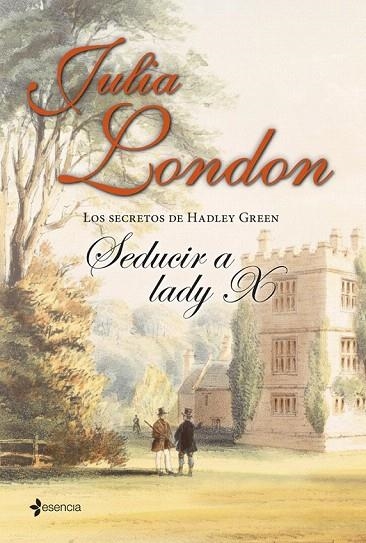 SECRETOS DE HADLEY GREEN, LOS. SEDUCIR A LADY X | 9788408112983 | LONDON, JULIA | Llibreria La Gralla | Llibreria online de Granollers