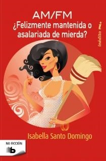 FELIZMENTE MANTENIDA O ASLARIADA DE MIERDA | 9788498727876 | SANTO DOMINGO, ISABELLA | Llibreria La Gralla | Librería online de Granollers