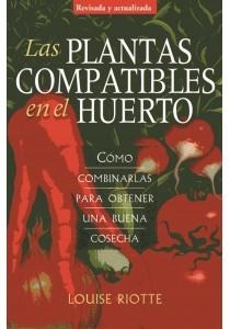 PLANTAS COMPATIBLES EN EL HUERTO, LAS | 9788428215725 | RIOTTE, LOUISE | Llibreria La Gralla | Librería online de Granollers