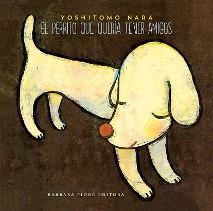 PERRITO QUE QUERÍA TENER AMIGOS, EL | 9788415208365 | NARA, YOSHITOMO | Llibreria La Gralla | Librería online de Granollers