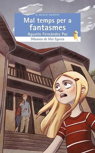 MALS TEMPS PER A FANTASMES (EL MICALET GALÀCTIC, 165) | 9788498247077 | FERNÁNDEZ PAZ, AGUSTÍN | Llibreria La Gralla | Llibreria online de Granollers