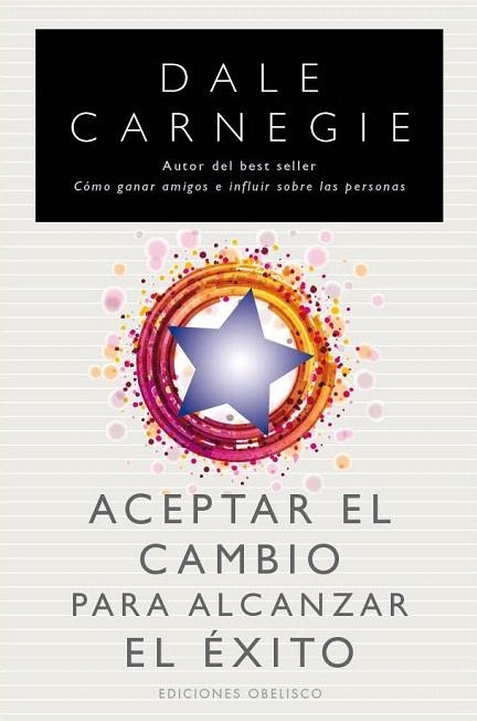 ACEPTAR EL CAMBIO PARA ALCANZAR EL ÉXITO | 9788497779890 | CARNEGIE, DALE | Llibreria La Gralla | Llibreria online de Granollers