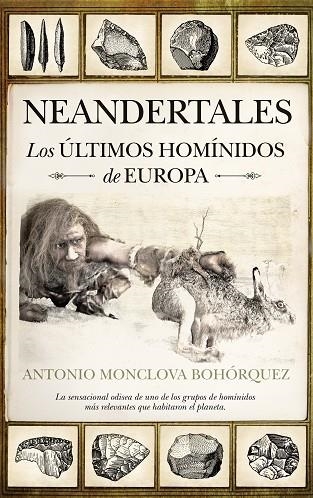 NEANDERTALES. LOS ÚLTIMOS HOMÍNIDOS DE EUROPA | 9788492924943 | MONCLOVA BOHÓRQUEZ, ANTONIO | Llibreria La Gralla | Llibreria online de Granollers