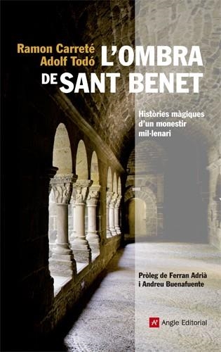 OMBRA DE SANT BENET, L'. HISTÒRIES MÀGIQUES D'UN MONESTIR MIL·LENARI | 9788415002819 | CARRETÉ, RAMON; TODÓ, ADOLF | Llibreria La Gralla | Llibreria online de Granollers