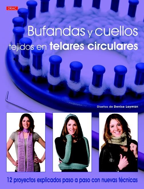 BUFANDAS Y CUELLOS TEJIDOS EN TELARES CIRCULARES | 9788498743395 | LAYMAN, DENISE | Llibreria La Gralla | Llibreria online de Granollers