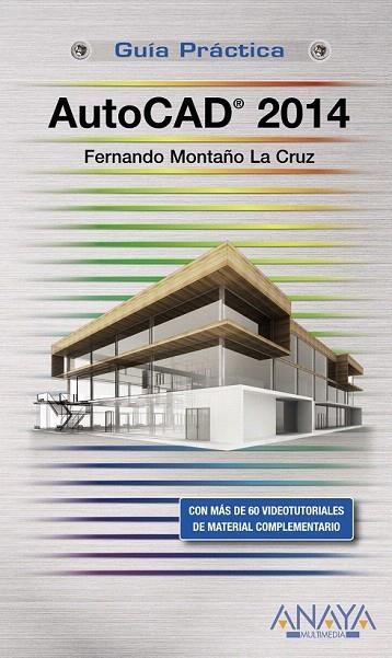 AUTOCAD 2014. GUÍA PRÁCTICA | 9788441534148 | MONTAÑO LA CRUZ, FERNANDO | Llibreria La Gralla | Librería online de Granollers