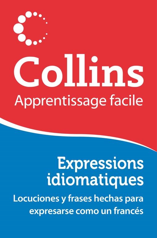 COLLINS APPRENTISAGE FACILE. EXPRESSIONS IDIOMATIQUES | 9788425351457 | VV.AA. | Llibreria La Gralla | Llibreria online de Granollers