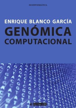 GENÓMICA COMPUTACIONAL | 9788490299104 | BLANCO GARCÍA, ENRIQUE | Llibreria La Gralla | Librería online de Granollers