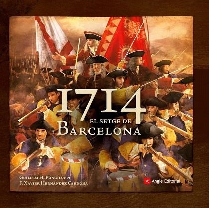 1714  EL SETGE DE BARCELONA | 9788415695493 | PONGILUPPI, GUILLEM H./HERNÀNDEZ CARDONA, F. XAVIER | Llibreria La Gralla | Llibreria online de Granollers