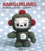 AMIGURUMIS. 20 ROBOTS PARA HACER A GANCHILLO | 9788475566573 | PAILLOUX, NELLY | Llibreria La Gralla | Llibreria online de Granollers