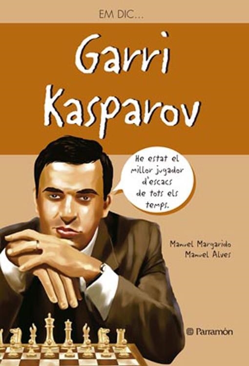 EM DIC … GARRI KASPAROV | 9788434240896 | MARGARIDO, MANUEL/ALVES, MANUEL | Llibreria La Gralla | Librería online de Granollers